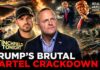 TRUMP DECLARES WAR ON CARTELS